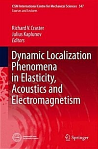 Dynamic Localization Phenomena in Elasticity, Acoustics and Electromagnetism (Hardcover, 2013)