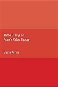 Three Essays on Marxs Value Theory (Hardcover)