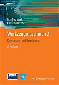 Werkzeugmaschinen 2: Konstruktion Und Berechnung (Hardcover, 8, 8. Aufl. 2006)