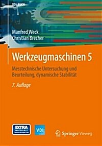 Werkzeugmaschinen 5: Messtechnische Untersuchung Und Beurteilung, Dynamische Stabilit? (Paperback, 7, 7. Aufl. 2006)