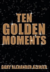 Ten Golden Moments (Hardcover)