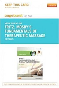 Mosbys Fundamentals of Therapeutic Massage - Pageburst E-book on Kno Retail Access Card (Pass Code, 5th)