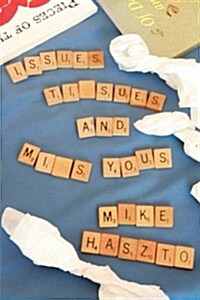 Issues, Tissues and Miss Yous (Paperback)