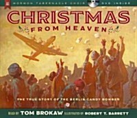 Christmas from Heaven: The True Story of the Berlin Candy Bomber [With CD (Audio)] (Hardcover)