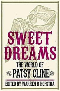 Sweet Dreams: The World of Patsy Cline (Paperback)