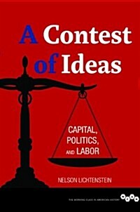 A Contest of Ideas: Capital, Politics and Labor (Paperback)