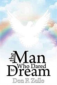 The Man Who Dared to Dream (Hardcover)