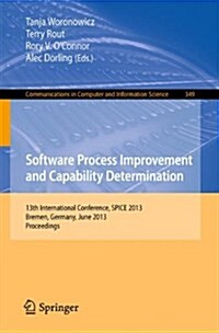 Software Process Improvement and Capability Determination: 13th International Conference, Spice 2013, Bremen, Germany, June 4-6, 2013. Proceedings (Paperback, 2013)