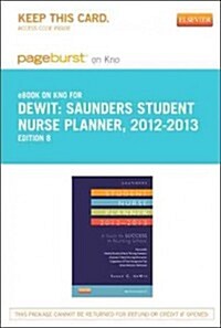 Saunders Student Nurse Planner, 2012-2013 Pageburst on Kno Retail Access Code (Pass Code, 8th)