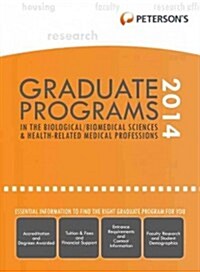 Petersons Graduate Programs in the Biological/Biomedical Sciences & Health-Related/Medical Professions 2014 (Hardcover, 48th)