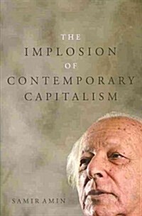The Implosion of Contemporary Capitalism (Paperback)