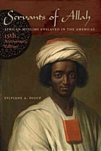 Servants of Allah: African Muslims Enslaved in the Americas (Paperback, 15, Anniversary)