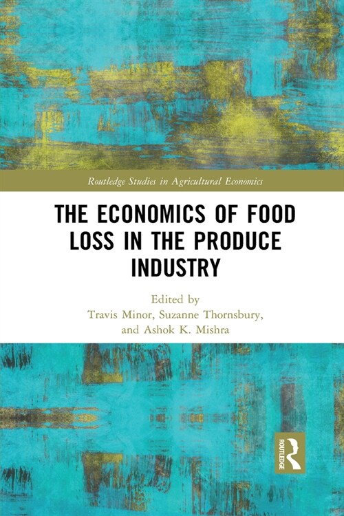 The Economics of Food Loss in the Produce Industry (Paperback, 1)