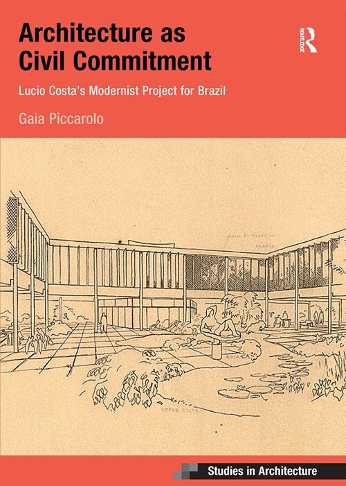 Architecture as Civil Commitment: Lucio Costas Modernist Project for Brazil (Paperback)