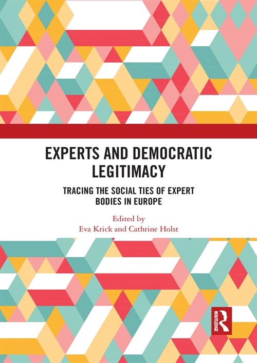 Experts and Democratic Legitimacy : Tracing the Social Ties of Expert Bodies in Europe (Paperback)