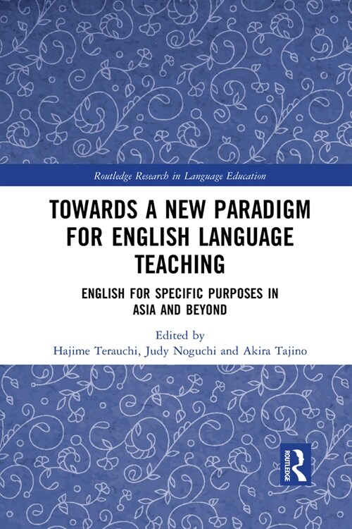 Towards a New Paradigm for English Language Teaching : English for Specific Purposes in Asia and Beyond (Paperback)