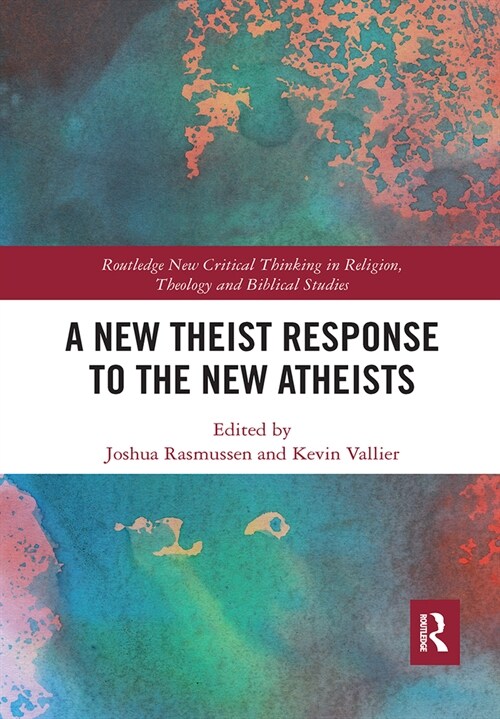 A New Theist Response to the New Atheists (Paperback, 1)