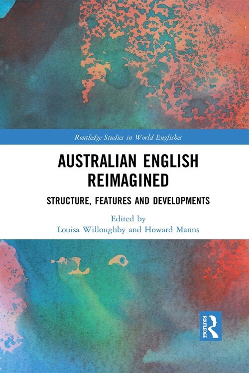 Australian English Reimagined : Structure, Features and Developments (Paperback)