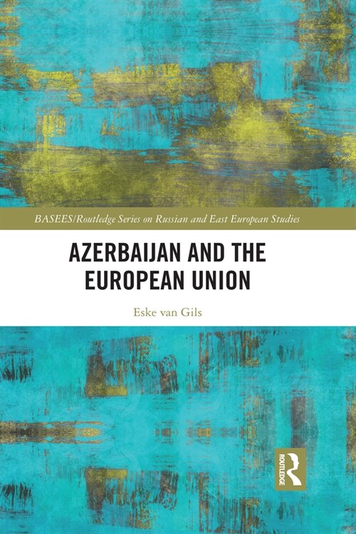 Azerbaijan and the European Union (Paperback, 1)