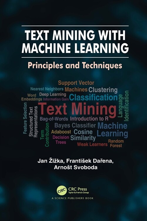 Text Mining with Machine Learning : Principles and Techniques (Paperback)