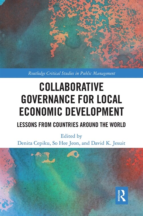 Collaborative Governance for Local Economic Development : Lessons from Countries around the World (Paperback)
