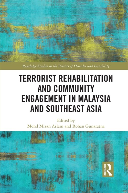 Terrorist Rehabilitation and Community Engagement in Malaysia and Southeast Asia (Paperback, 1)