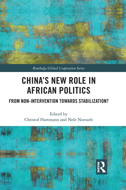 China’s New Role in African Politics : From Non-Intervention towards Stabilization? (Paperback)