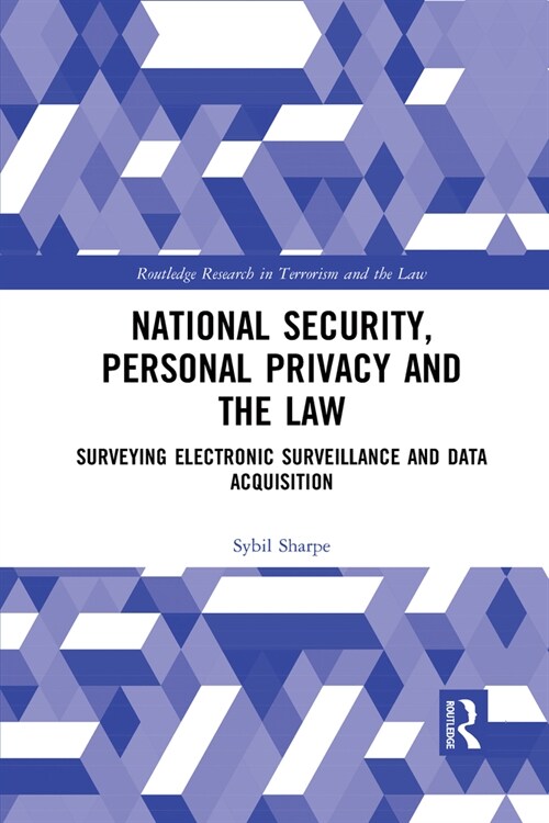 National Security, Personal Privacy and the Law : Surveying Electronic Surveillance and Data Acquisition (Paperback)