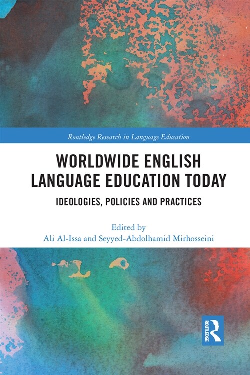 Worldwide English Language Education Today : Ideologies, Policies and Practices (Paperback)
