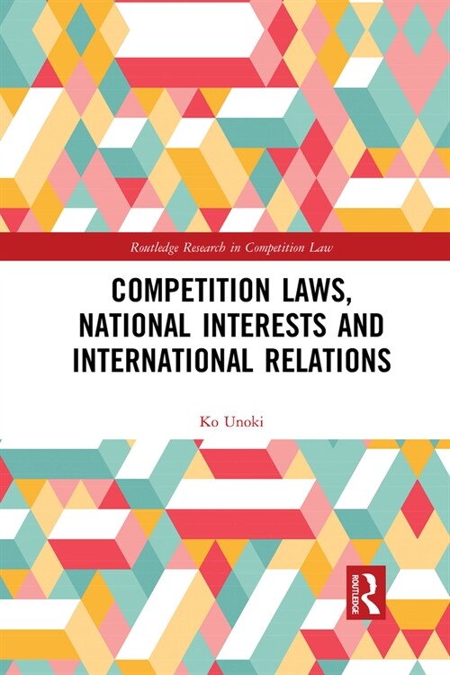 Competition Laws, National Interests and International Relations (Paperback, 1)