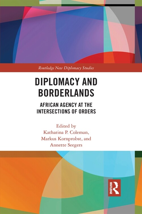 Diplomacy and Borderlands : African Agency at the Intersections of Orders (Paperback)