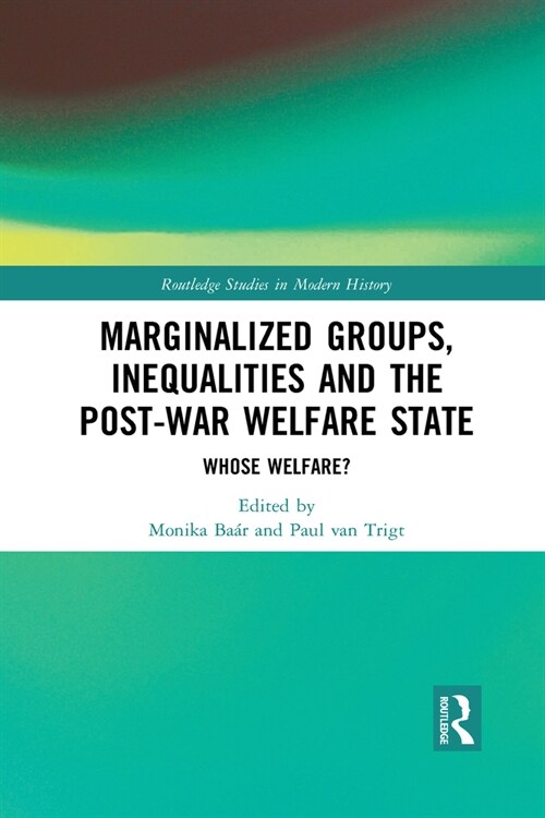 Marginalized Groups, Inequalities and the Post-War Welfare State : Whose Welfare? (Paperback)