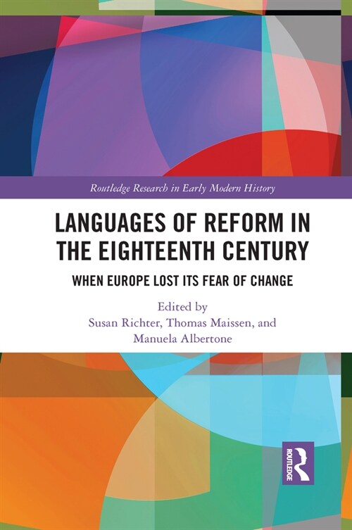 Languages of Reform in the Eighteenth Century : When Europe Lost Its Fear of Change (Paperback)