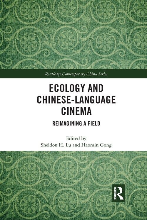 Ecology and Chinese-Language Cinema : Reimagining a Field (Paperback)