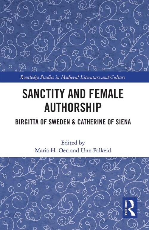 Sanctity and Female Authorship : Birgitta of Sweden & Catherine of Siena (Paperback)