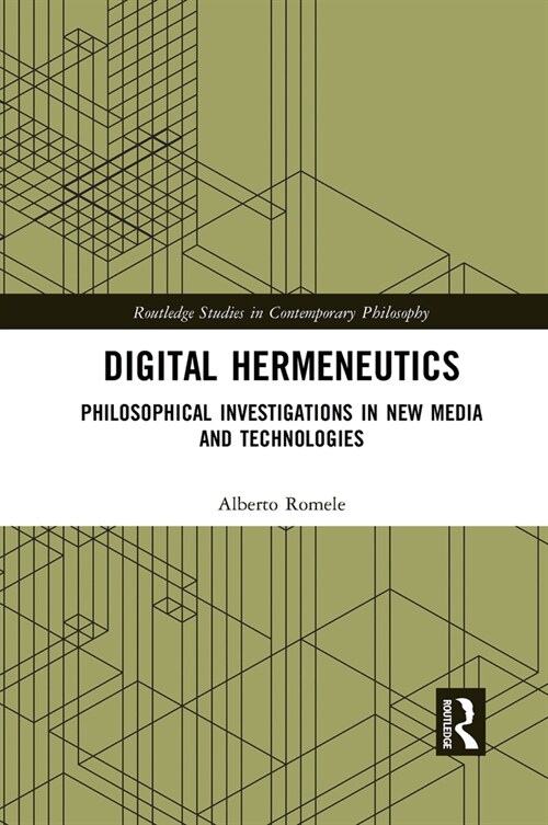 Digital Hermeneutics : Philosophical Investigations in New Media and Technologies (Paperback)