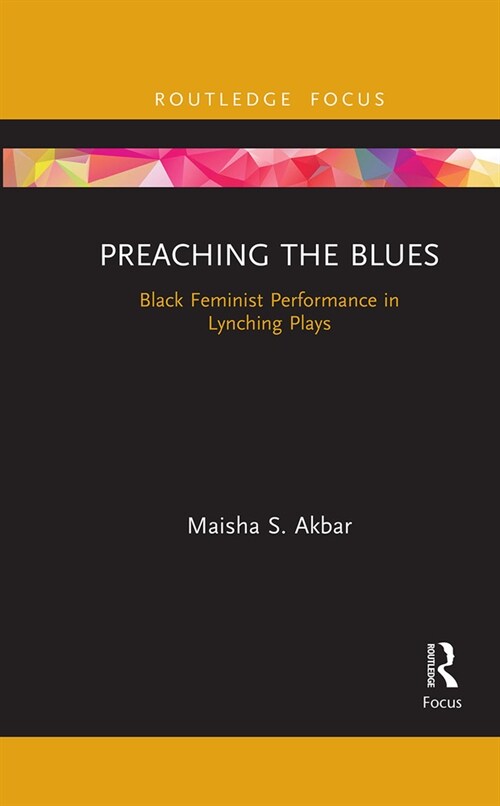 Preaching the Blues : Black Feminist Performance in Lynching Plays (Paperback)