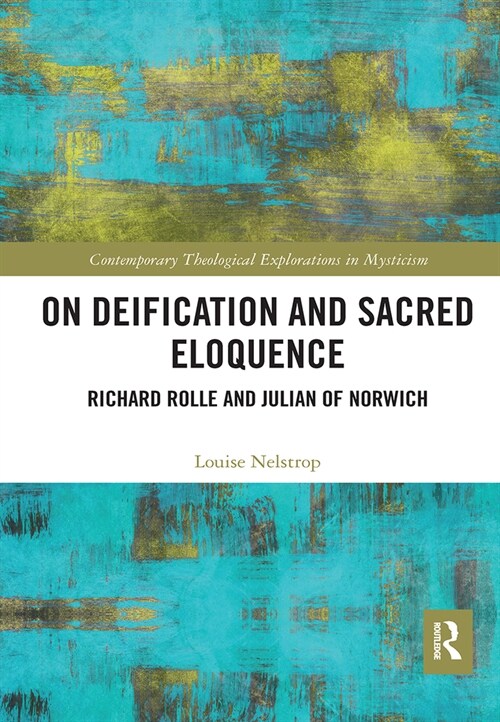 On Deification and Sacred Eloquence : Richard Rolle and Julian of Norwich (Paperback)