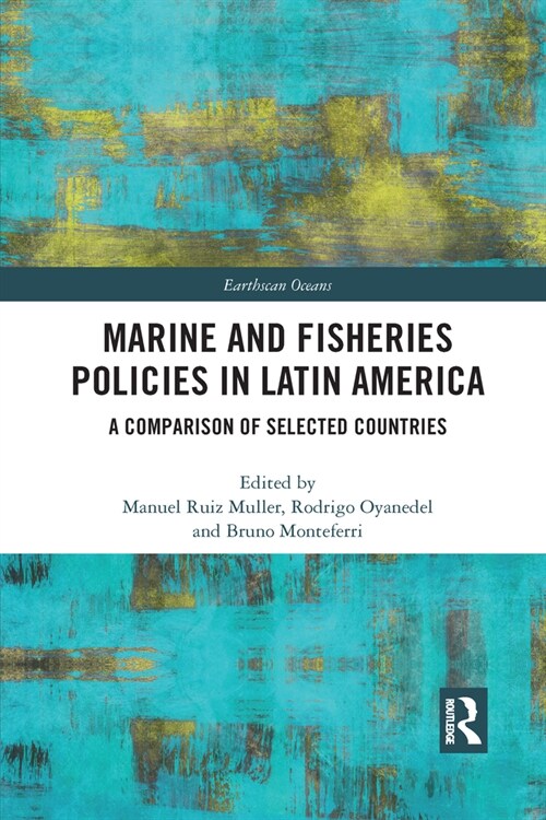 Marine and Fisheries Policies in Latin America : A Comparison of Selected Countries (Paperback)