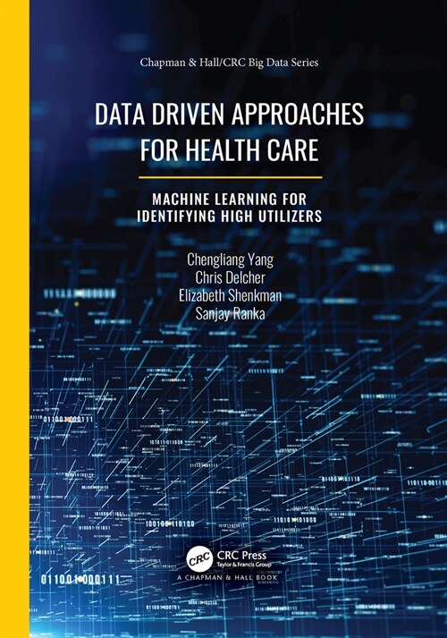 Data Driven Approaches for Healthcare : Machine learning for Identifying High Utilizers (Paperback)