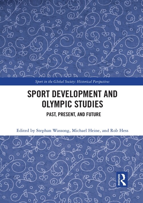 Sport Development and Olympic Studies : Past, Present, and Future (Paperback)