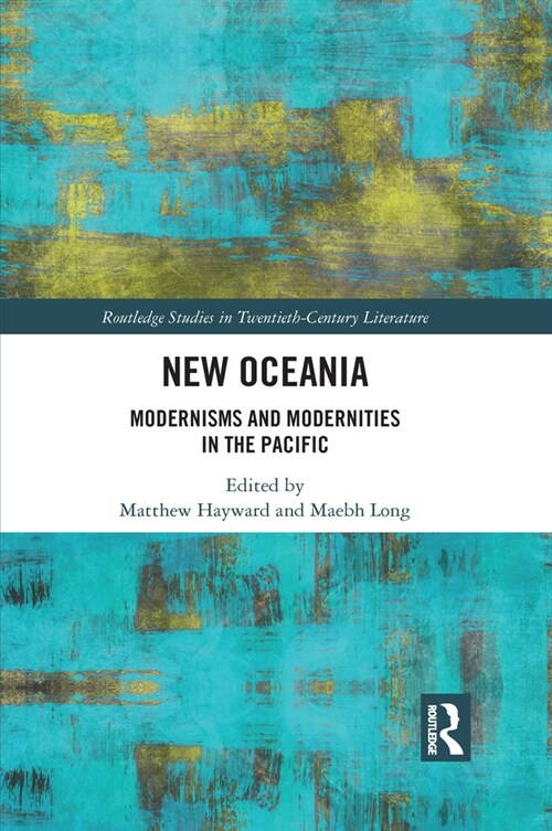 New Oceania : Modernisms and Modernities in the Pacific (Paperback)
