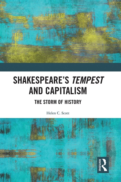 Shakespeares Tempest and Capitalism : The Storm of History (Paperback)