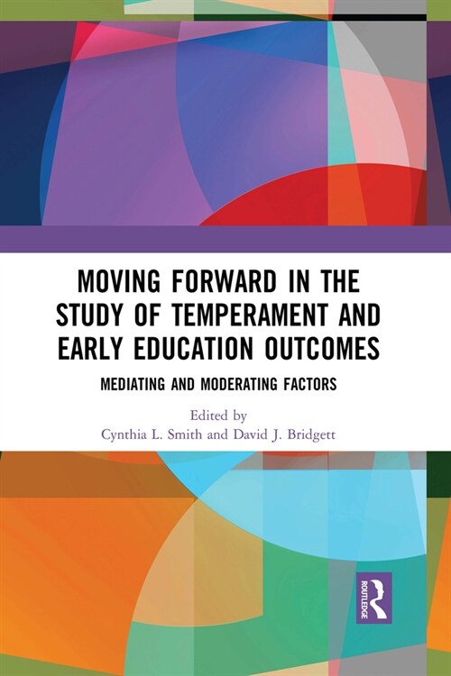 Moving Forward in the Study of Temperament and Early Education Outcomes : Mediating and Moderating Factors (Paperback)