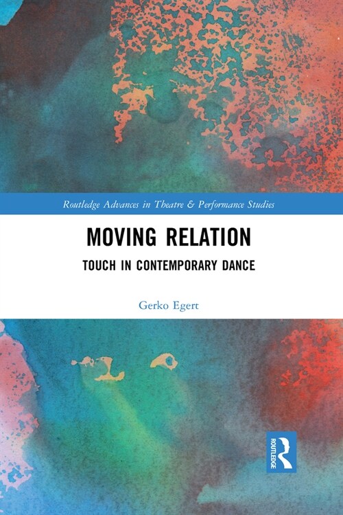 Moving Relation : Touch in Contemporary Dance (Paperback)