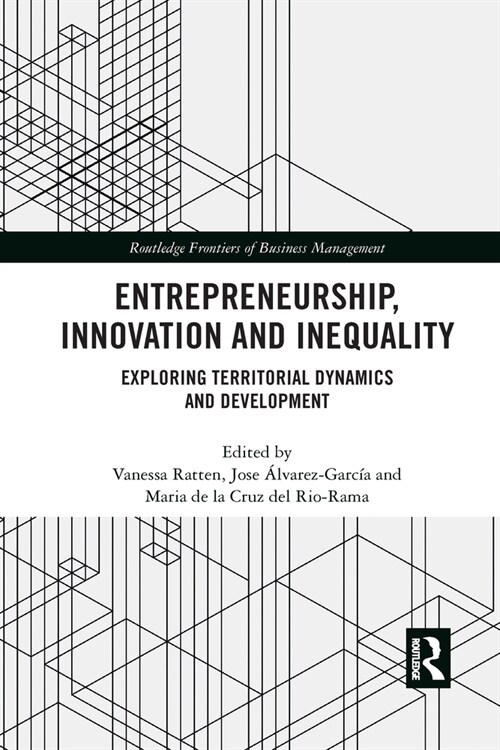 Entrepreneurship, Innovation and Inequality : Exploring Territorial Dynamics and Development (Paperback)