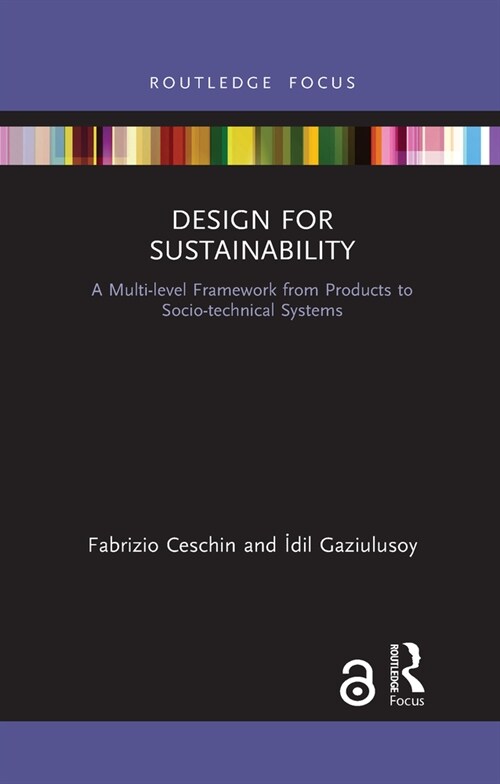 Design for Sustainability : A Multi-level Framework from Products to Socio-technical Systems (Paperback)