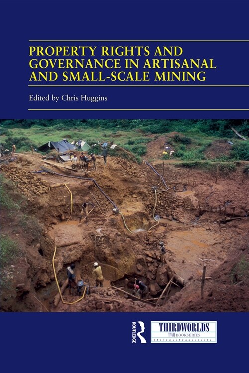 Property Rights and Governance in Artisanal and Small-Scale Mining : Critical Approaches (Paperback)