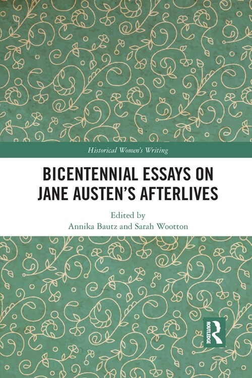 Bicentennial Essays on Jane Austen’s Afterlives (Paperback)