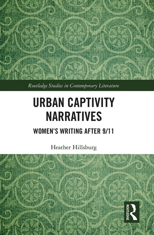 Urban Captivity Narratives : Women’s Writing After 9/11 (Paperback)